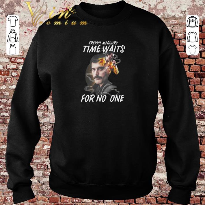 Funny Freddie Mercury time waits for no one shirt sweater 2019 4 - Funny Freddie Mercury time waits for no one shirt sweater 2019