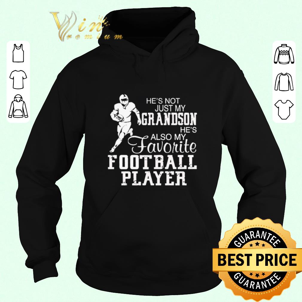Hot He's not just my grandson he's also my favorite football player shirt sweater 2019 Hot He s not just my grandson he s also my favorite football player shirt sweater 2019 4 - Hot He's not just my grandson he's also my favorite football player shirt sweater 2019