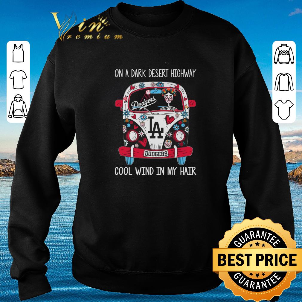 Hot LA Dodgers On a dark desert highway cool wind in my hair shirt 2020 Hot LA Dodgers On a dark desert highway cool wind in my hair shirt 2020 4 - Hot LA Dodgers On a dark desert highway cool wind in my hair shirt 2020