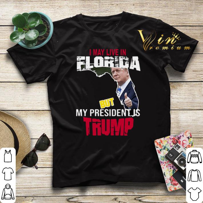 I may live in Florida but my president is Trump shirt sweater I may live in Florida but my president is Trump shirt sweater 4 - I may live in Florida but my president is Trump shirt sweater