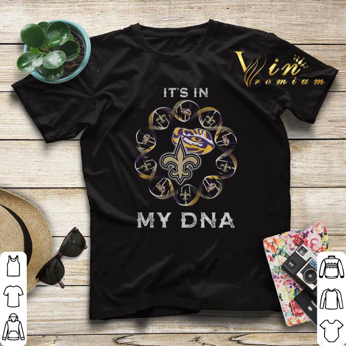 LSU Tigers It s in my DNA New Orleans Saints shirt sweater 4 - LSU Tigers It's in my DNA New Orleans Saints shirt sweater