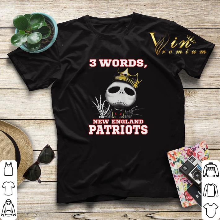 New England Patriots King Jack Skellington 3 Words shirt 4 - New England Patriots King Jack Skellington 3 Words shirt