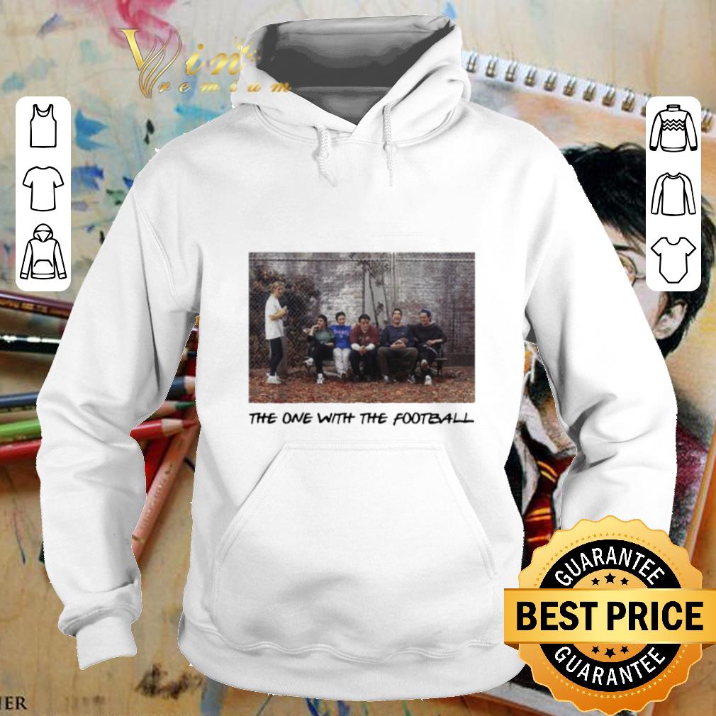 Nice Friends The One With the Football shirt Nice Friends The One With the Football shirt 4 - Nice Friends The One With the Football shirt