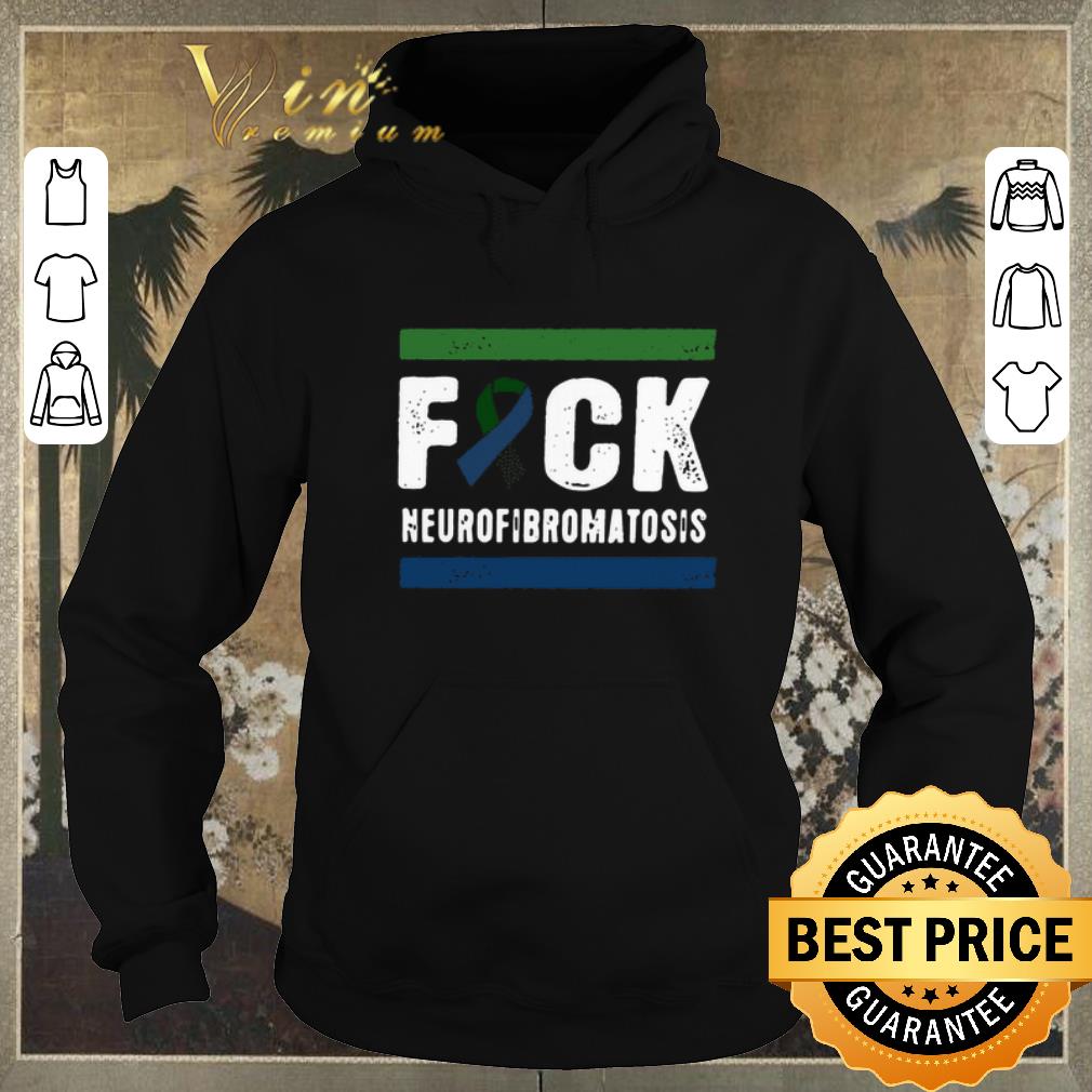 Nice Fuck Neurofibromatosis Cancer shirt 4 - Nice Fuck Neurofibromatosis Cancer shirt