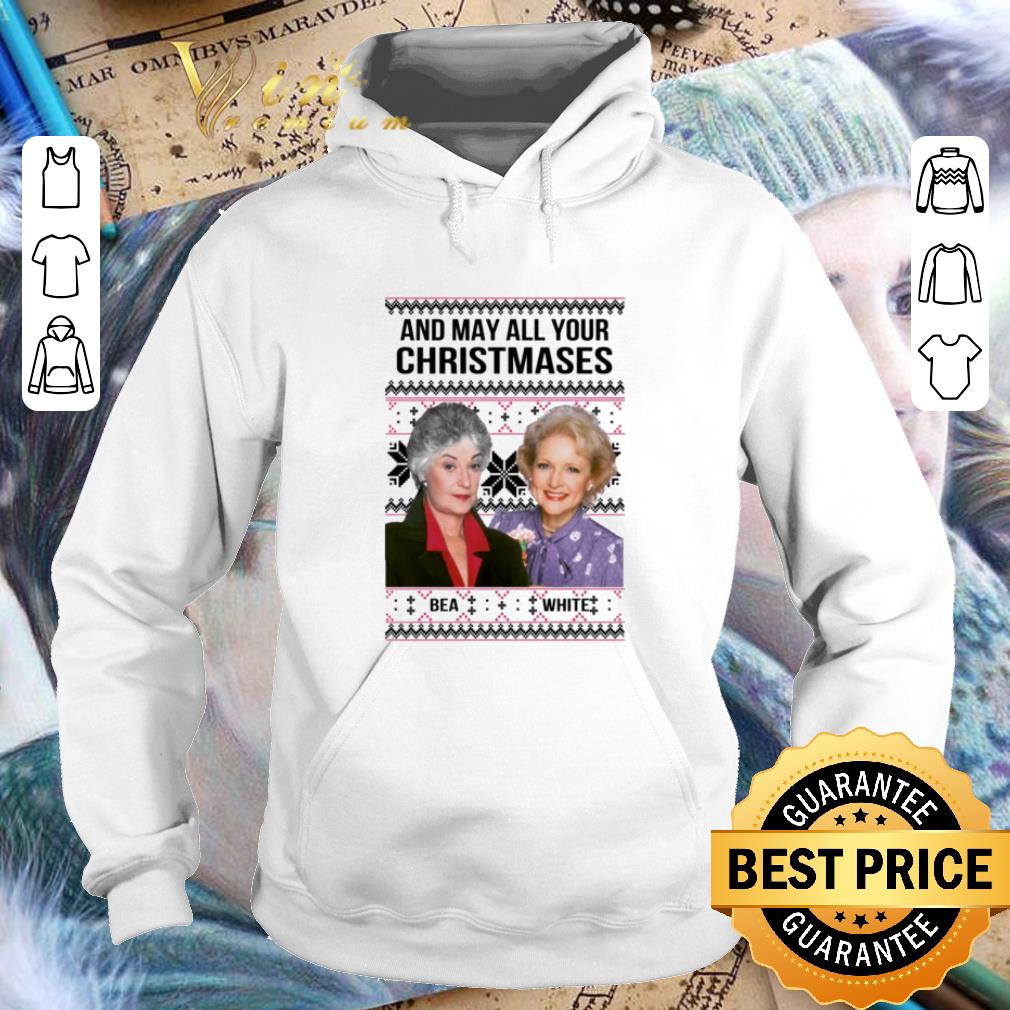 Official Golden Girls And may all your Christmases Bea White ugly shirt 4 - Official Golden Girls And may all your Christmases Bea White ugly shirt