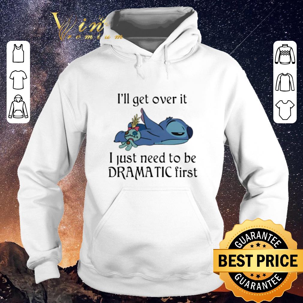 Official Stitch I ll get over it I just need to be dramatic first shirt sweater 4 - Official Stitch I'll get over it I just need to be dramatic first shirt sweater