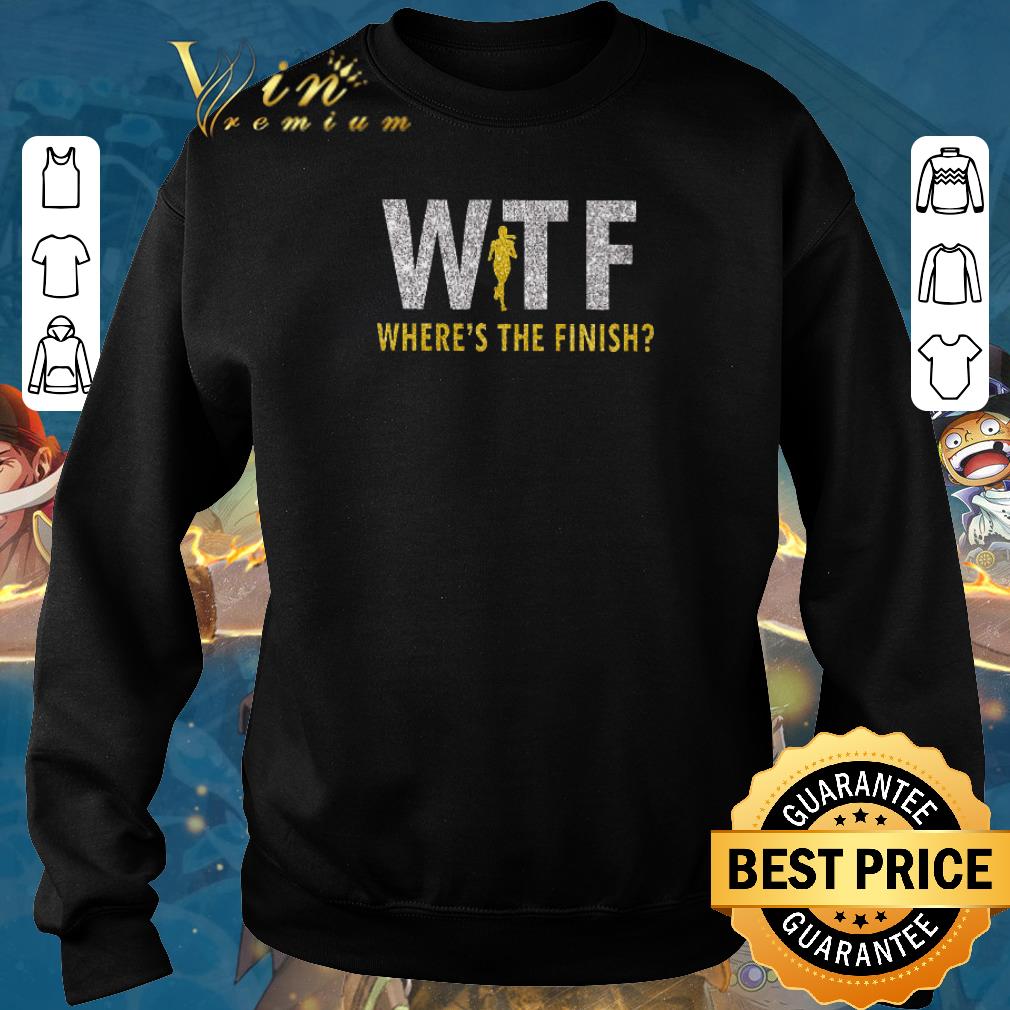 Official WTF Where s the finish shirt sweater 2019 4 - Official WTF Where's the finish shirt sweater 2019