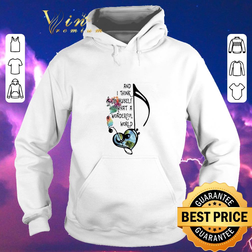 Premium Music note and i think to myself what a wonderful world shirt sweater 4 - Premium Music note and i think to myself what a wonderful world shirt sweater