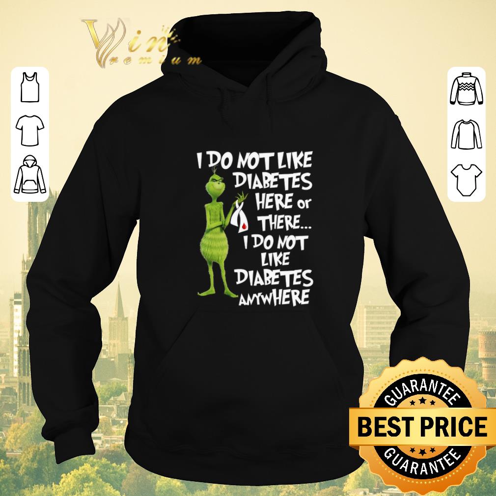 Premium The Grinch i do not like Diabetes here or there anywhere shirt sweater 4 - Premium The Grinch i do not like Diabetes here or there anywhere shirt sweater