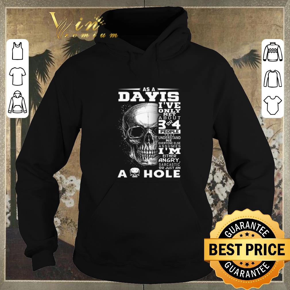 Pretty Skull As an Davis i ve only met about 3 or 4 people that understand shirt sweater 4 - Pretty Skull As an Davis i've only met about 3 or 4 people that understand shirt sweater