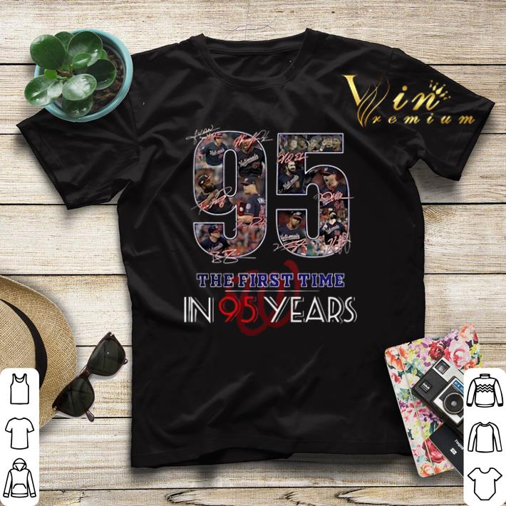 Signatures The first time in 95 years Washington Nationals shirt Signatures The first time in 95 years Washington Nationals shirt 4 - Signatures The first time in 95 years Washington Nationals shirt