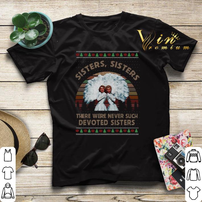 Sister sister there were never such devoted sisters Christmas shirt sweater Sister sister there were never such devoted sisters Christmas shirt sweater 4 - Sister sister there were never such devoted sisters Christmas shirt sweater