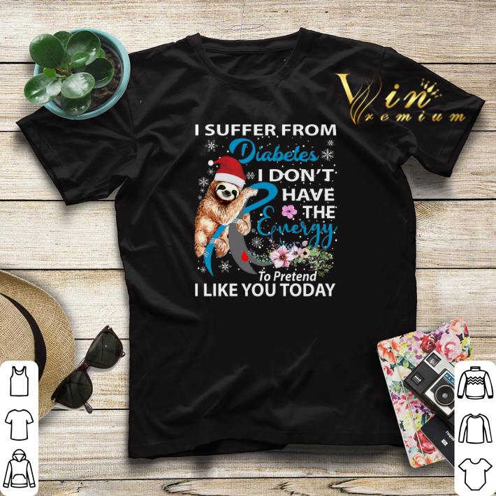 Sloth i suffer from Diabetes i don't have the energy to pretend shirt sweater Sloth i suffer from Diabetes i don t have the energy to pretend shirt sweater 4 - Sloth i suffer from Diabetes i don't have the energy to pretend shirt sweater