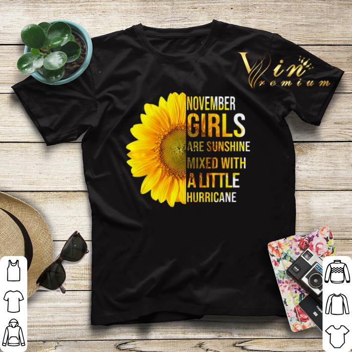 Sunflower november girls are sunshine mixed with a little hurricane shirt sweater Sunflower november girls are sunshine mixed with a little hurricane shirt sweater 4 - Sunflower november girls are sunshine mixed with a little hurricane shirt sweater