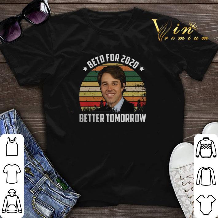 Vintage Beto for 2020 Better tomorrow shirt 1 - Vintage Beto for 2020 Better tomorrow shirt