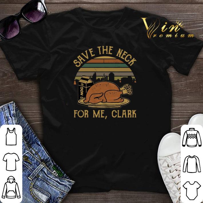 Vintage Save The Neck For Me Clark Turkey Thanksgiving shirt 1 - Vintage Save The Neck For Me Clark Turkey Thanksgiving shirt