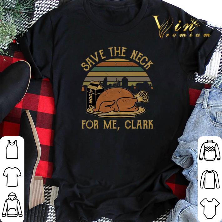 Vintage Save The Neck For Me Clark Turkey Thanksgiving shirt 2 - Vintage Save The Neck For Me Clark Turkey Thanksgiving shirt