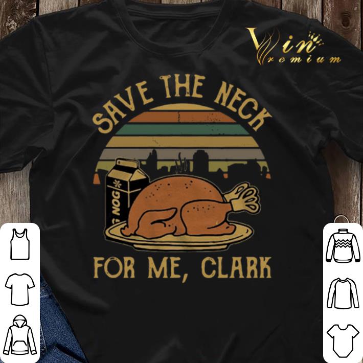 Vintage Save The Neck For Me Clark Turkey Thanksgiving shirt 3 - Vintage Save The Neck For Me Clark Turkey Thanksgiving shirt