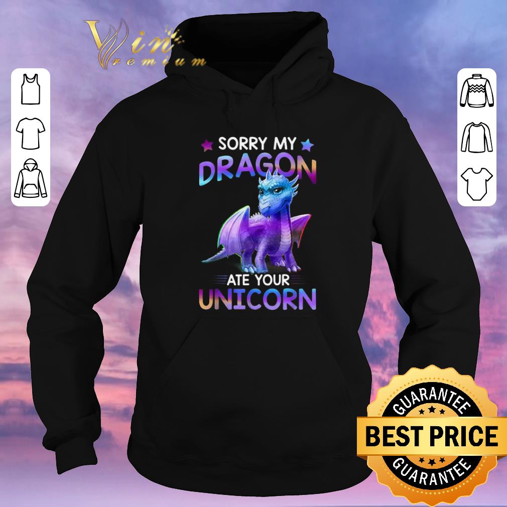 Awesome Sorry my dragon ate your unicorn cute shirt sweater 4 - Awesome Sorry my dragon ate your unicorn cute shirt sweater