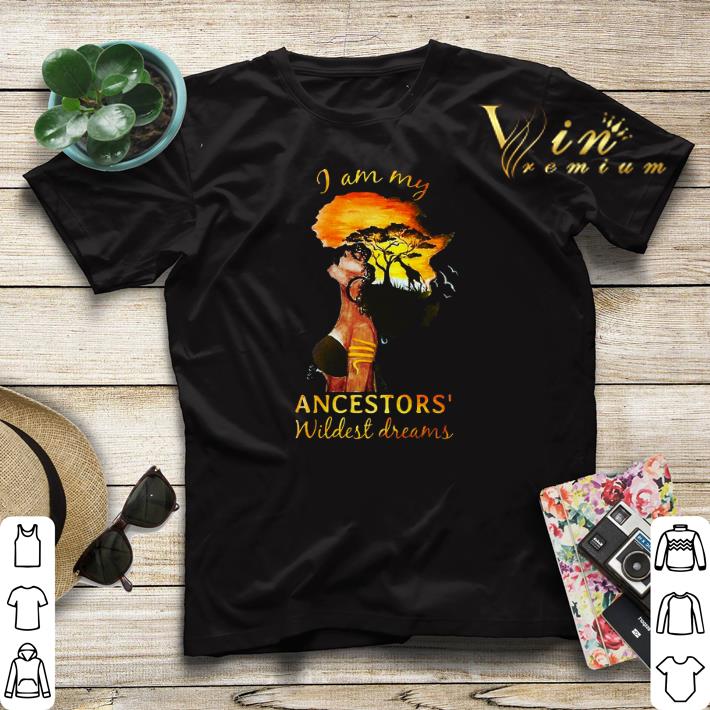 Black woman i am my ancestors wildest dreams shirt sweater 4 - Black woman i am my ancestors wildest dreams shirt sweater