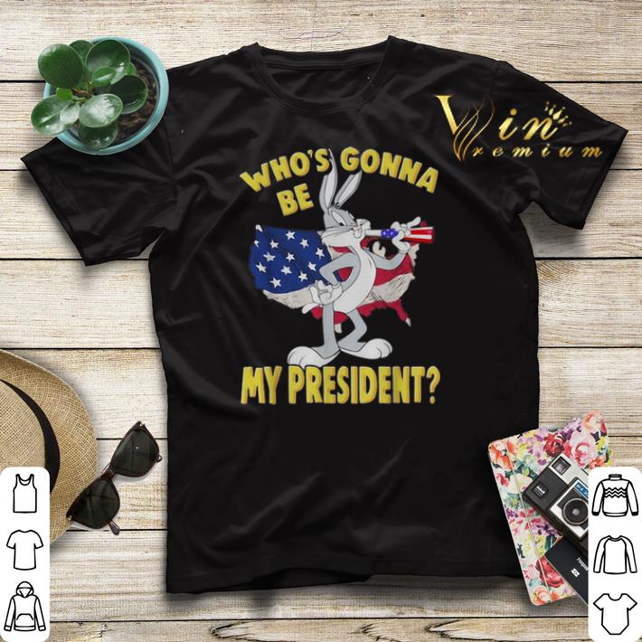 Bugs Bunny Who's Gonna Be My President America Flag USA shirt sweater Bugs Bunny Who s Gonna Be My President America Flag USA shirt sweater 4 - Bugs Bunny Who's Gonna Be My President America Flag USA shirt sweater
