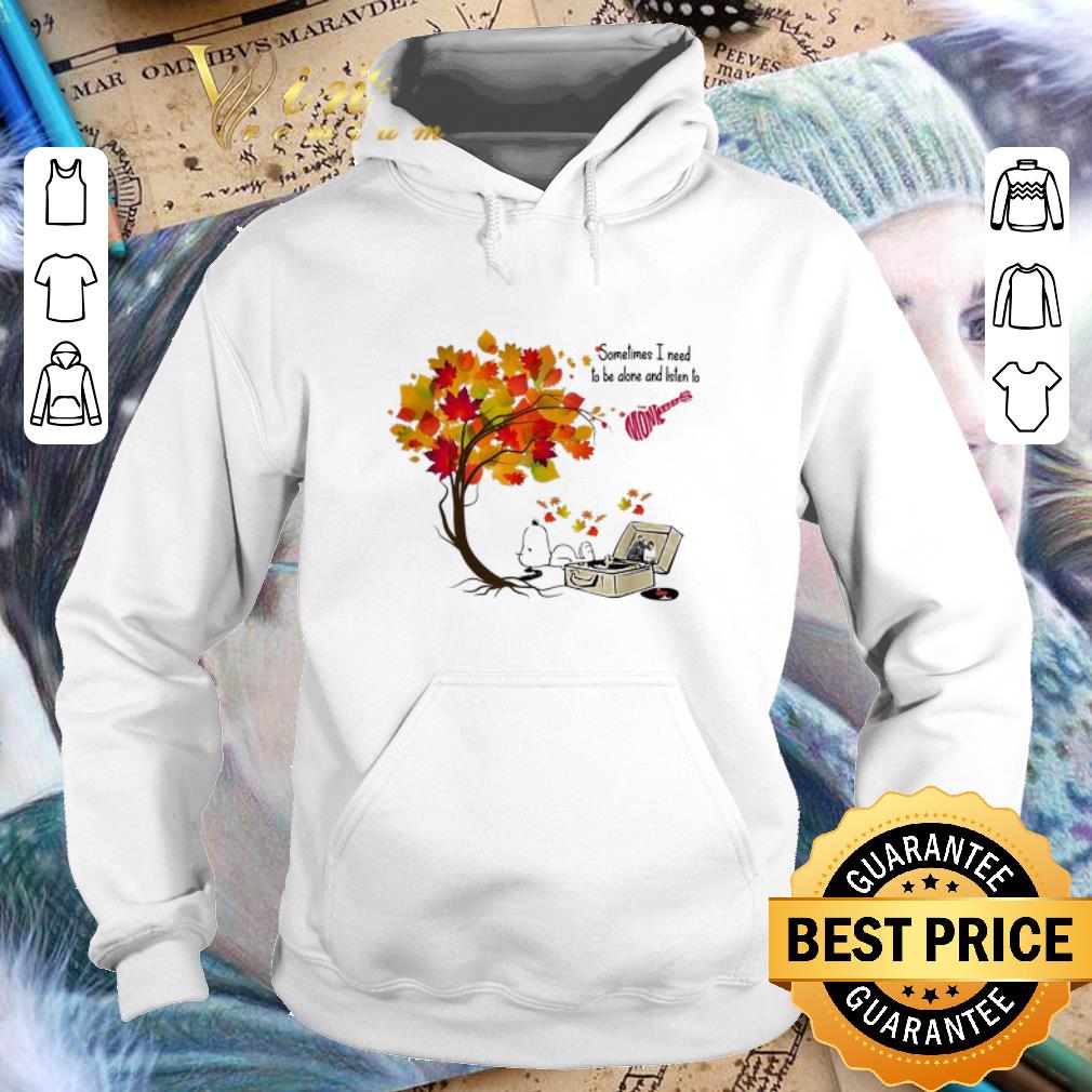 Cheap Snoopy sometimes i need to be alone and listen to The Monkees shirt 4 - Cheap Snoopy sometimes i need to be alone and listen to The Monkees shirt