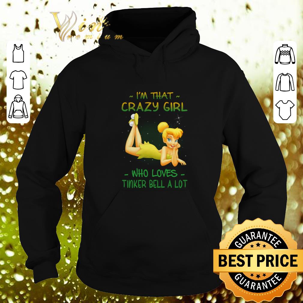 Cheap i m that crazy girl who loves Tinker Bell a lot shirt 4 - Cheap i'm that crazy girl who loves Tinker Bell a lot shirt
