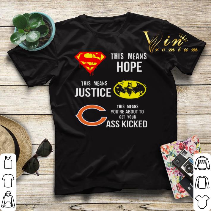 Chicago Bears Superman means hope Batman justice your ass kicked shirt sweater Chicago Bears Superman means hope Batman justice your ass kicked shirt sweater 4 - Chicago Bears Superman means hope Batman justice your ass kicked shirt sweater
