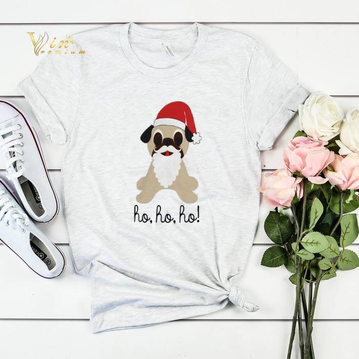 Christmas Pug dog santa ho ho ho shirt 4 - Christmas Pug dog santa ho ho ho shirt