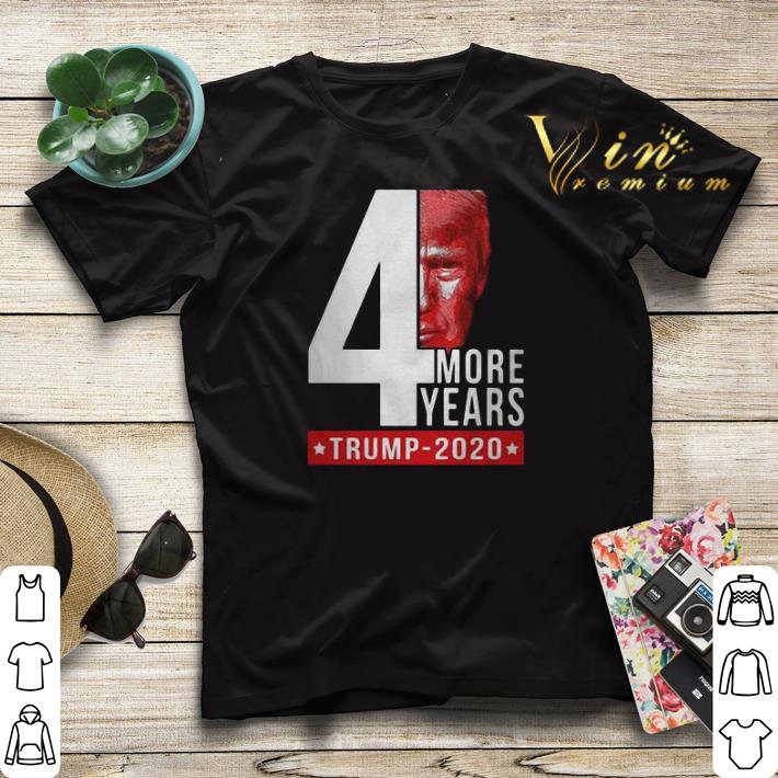 Donald Trump 2020 4th more years shirt 4 - Donald Trump 2020 4th more years shirt