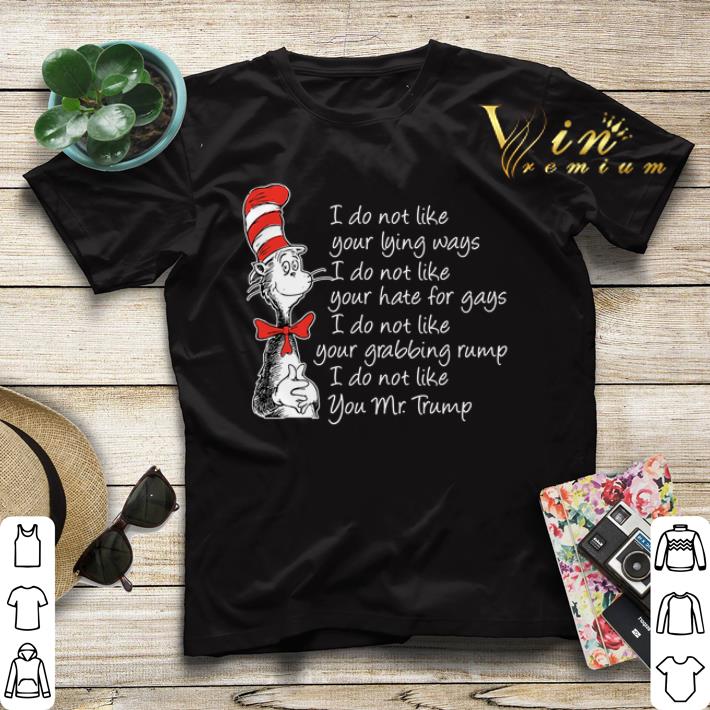 Dr Seuss i do not like your lying ways i do not like your hate shirt sweater 4 - Dr Seuss i do not like your lying ways i do not like your hate shirt sweater
