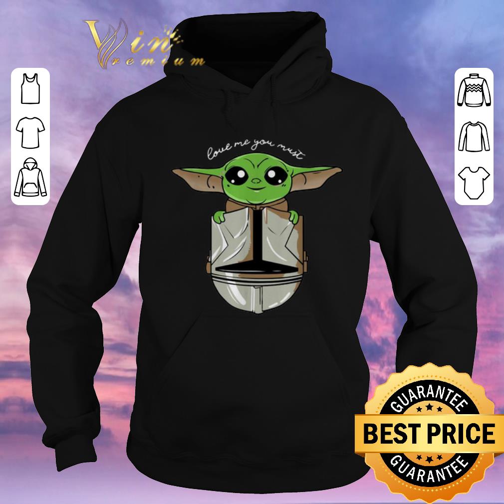 Funny Baby Yoda Love Me You Must The Mandalorian shirt sweater 4 - Funny Baby Yoda Love Me You Must The Mandalorian shirt sweater