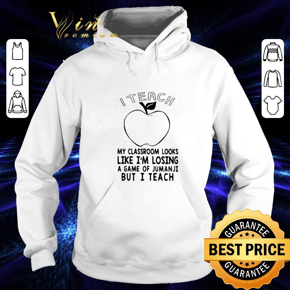 Funny I teach my classroom looks like i m losing a game of jumanji shirt 4 - Funny I teach my classroom looks like i'm losing a game of jumanji shirt