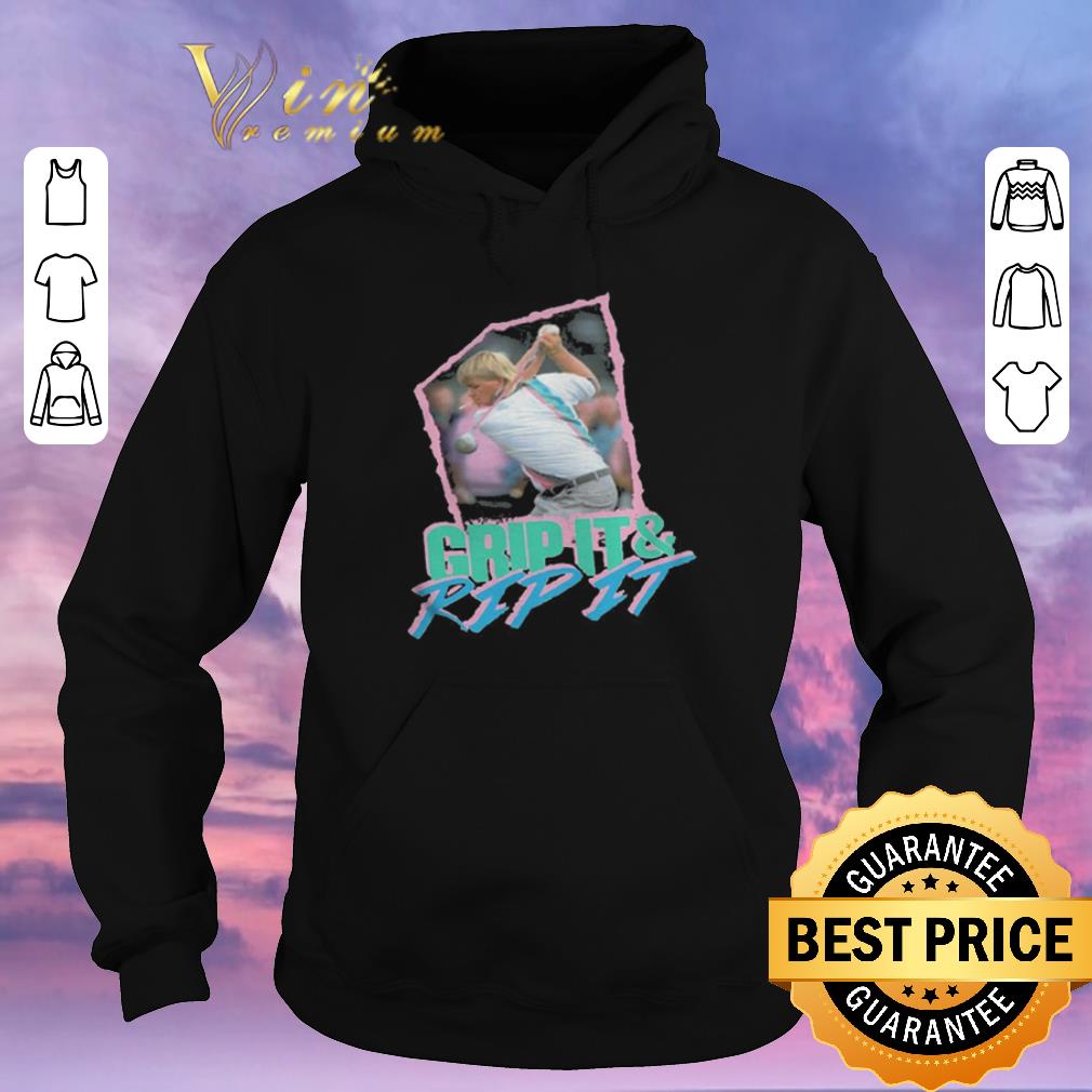 Funny John Daly Grip it and Rip it shirt sweater 4 - Funny John Daly Grip it and Rip it shirt sweater