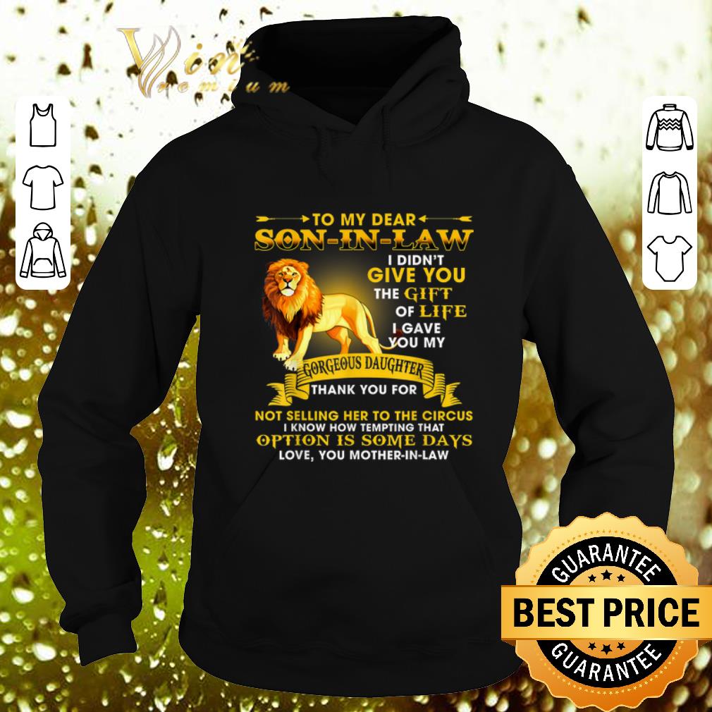 Funny Lion to my dear son in law give you gift life gorgeous daughter shirt 4 - Funny Lion to my dear son in law give you gift life gorgeous daughter shirt