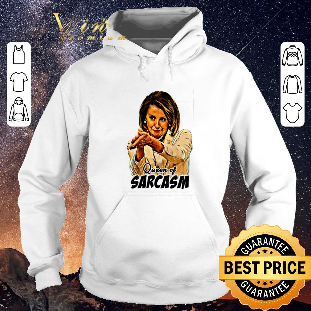 Funny Nancy Pelosi Queen Of Sarcasm shirt sweater Funny Nancy Pelosi Queen Of Sarcasm shirt sweater 4 - Funny Nancy Pelosi Queen Of Sarcasm shirt sweater