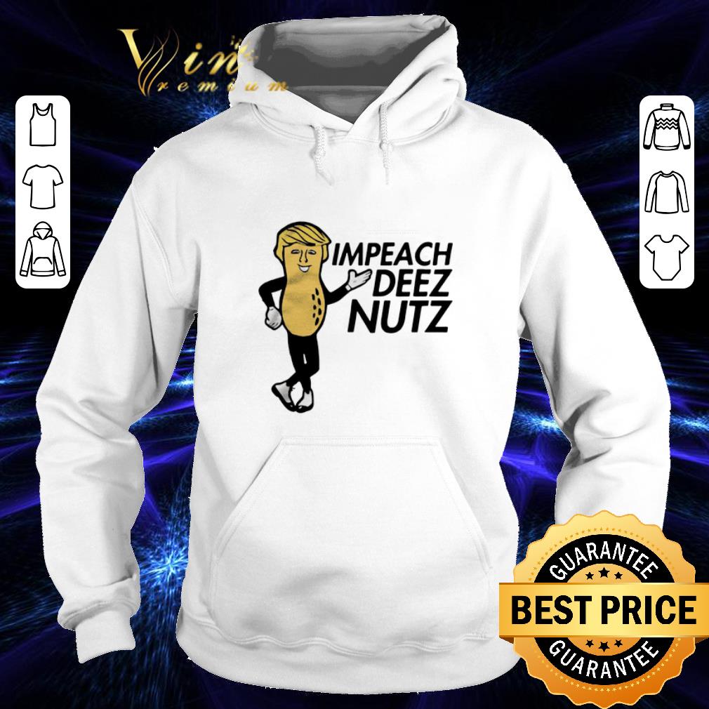 Funny Peanut Trump impeach Deez nutz shirt 4 - Funny Peanut Trump impeach Deez nutz shirt