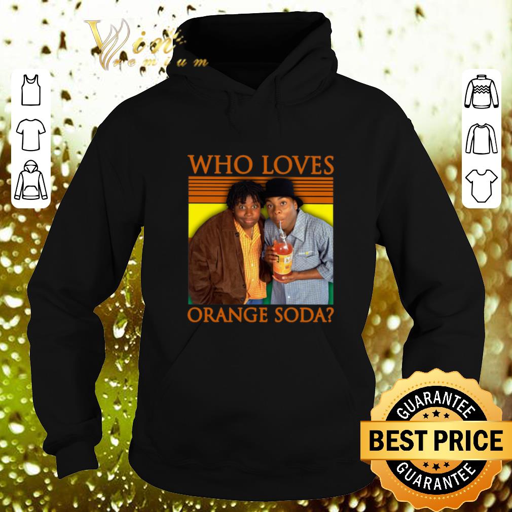 Funny Who Loves Orange Soda Kenan Kel shirt 4 - Funny Who Loves Orange Soda Kenan & Kel shirt