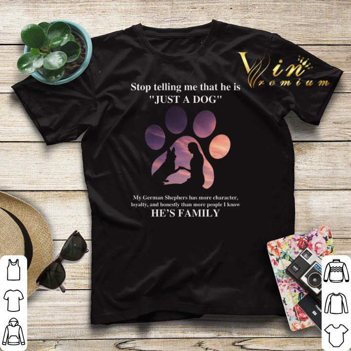 German Shepherd stop telling me that he is just a dog shirt sweater German Shepherd stop telling me that he is just a dog shirt sweater 4 - German Shepherd stop telling me that he is just a dog shirt sweater
