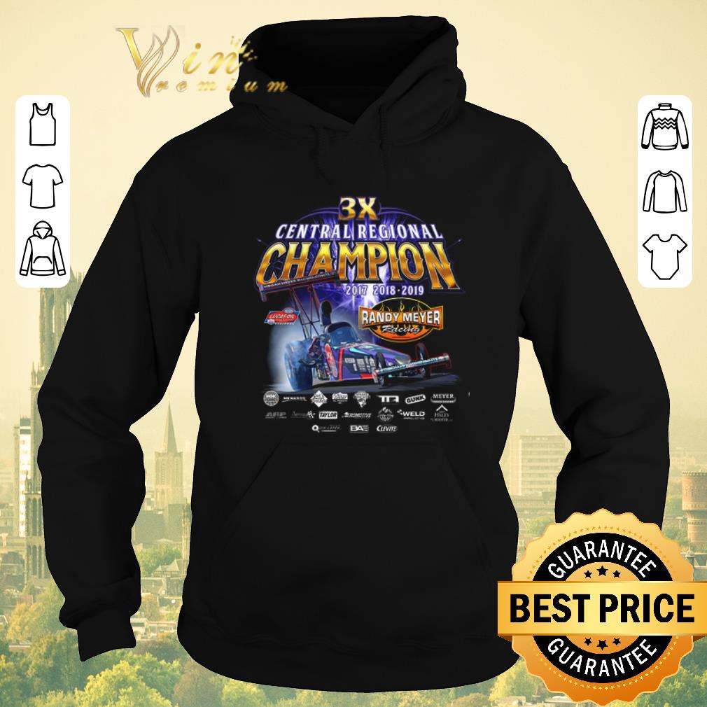Hot 3x Central Regional Champion 2017 2018 2019 Randy Meyer Racing shirt sweater 4 - Hot 3x Central Regional Champion 2017 2018 2019 Randy Meyer Racing shirt sweater