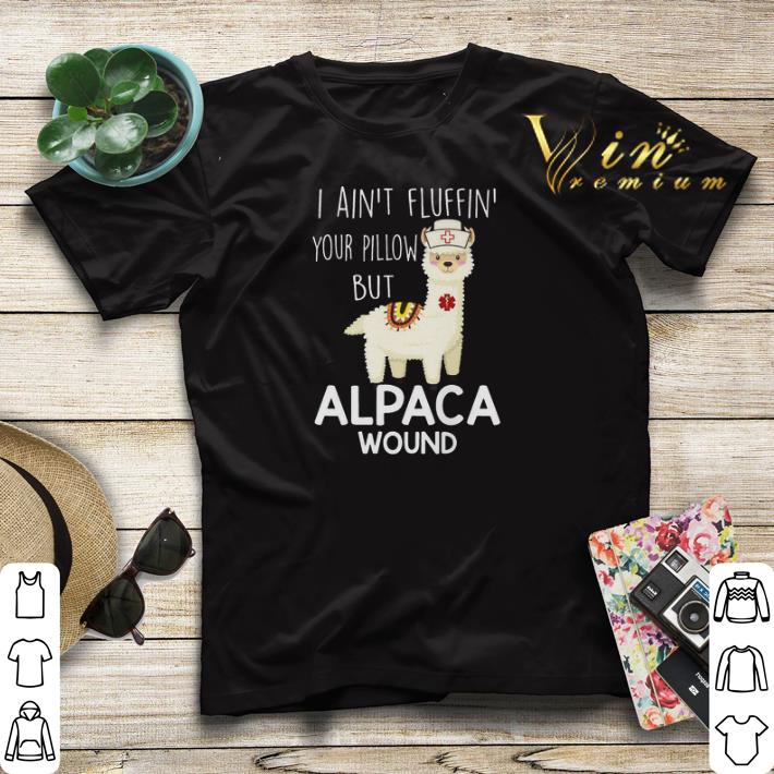 Llama i ain t fluffin your pillow but nurse alpaca wound shirt sweater 4 - Llama i ain't fluffin' your pillow but nurse alpaca wound shirt sweater