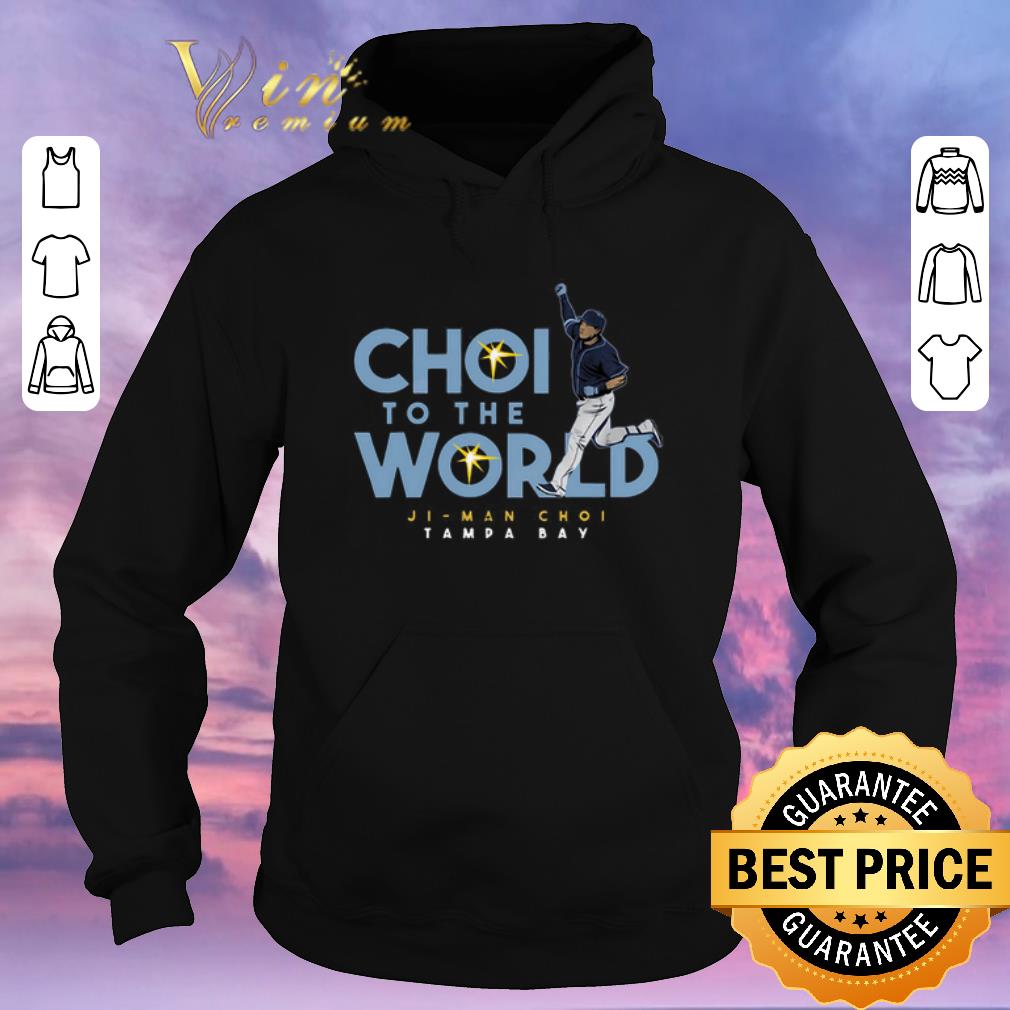 Official Choi To The World Ji Man Choi Tampa Bay Rays shirt sweater 4 - Official Choi To The World Ji Man Choi Tampa Bay Rays shirt sweater