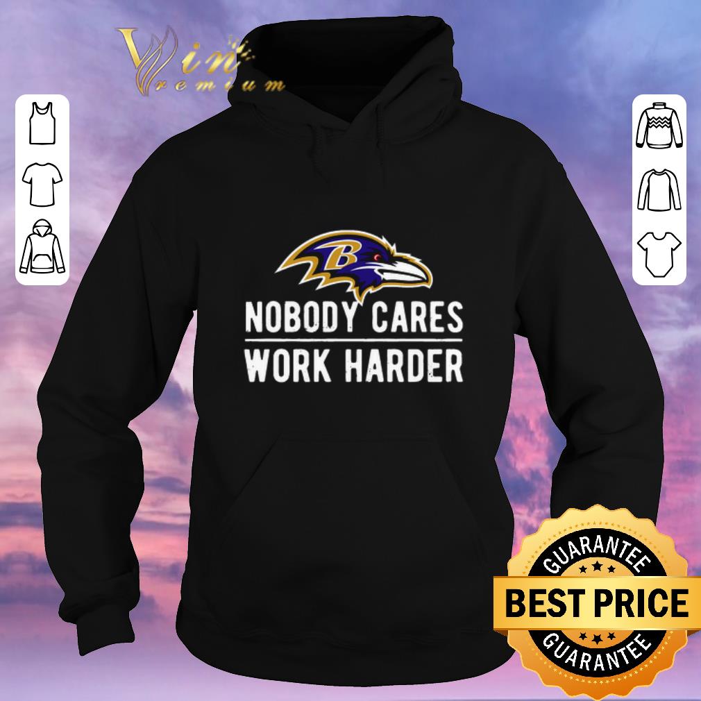 Official Nobody cares work harder Baltimore Raven shirt sweater Official Nobody cares work harder Baltimore Raven shirt sweater 4 - Official Nobody cares work harder Baltimore Raven shirt sweater