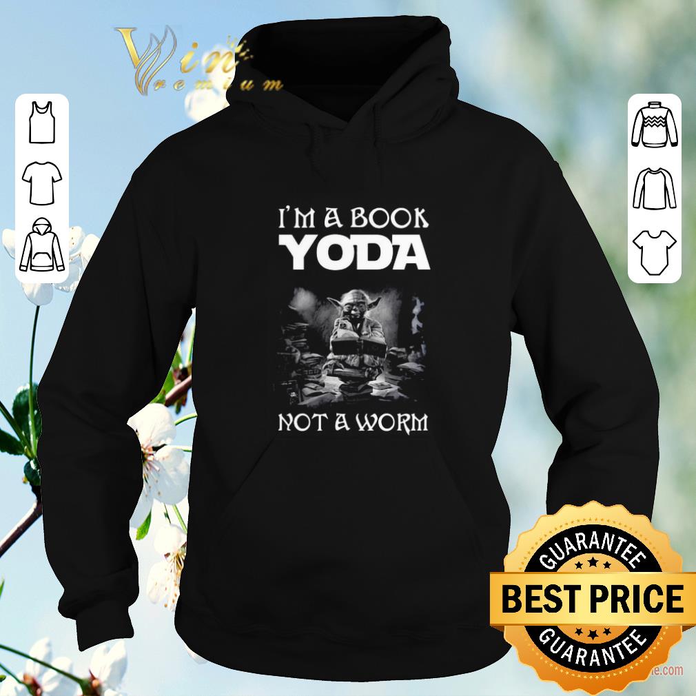 Original I'm a book Yoda not a worm shirt sweater Original I m a book Yoda not a worm shirt sweater 4 - Original I'm a book Yoda not a worm shirt sweater