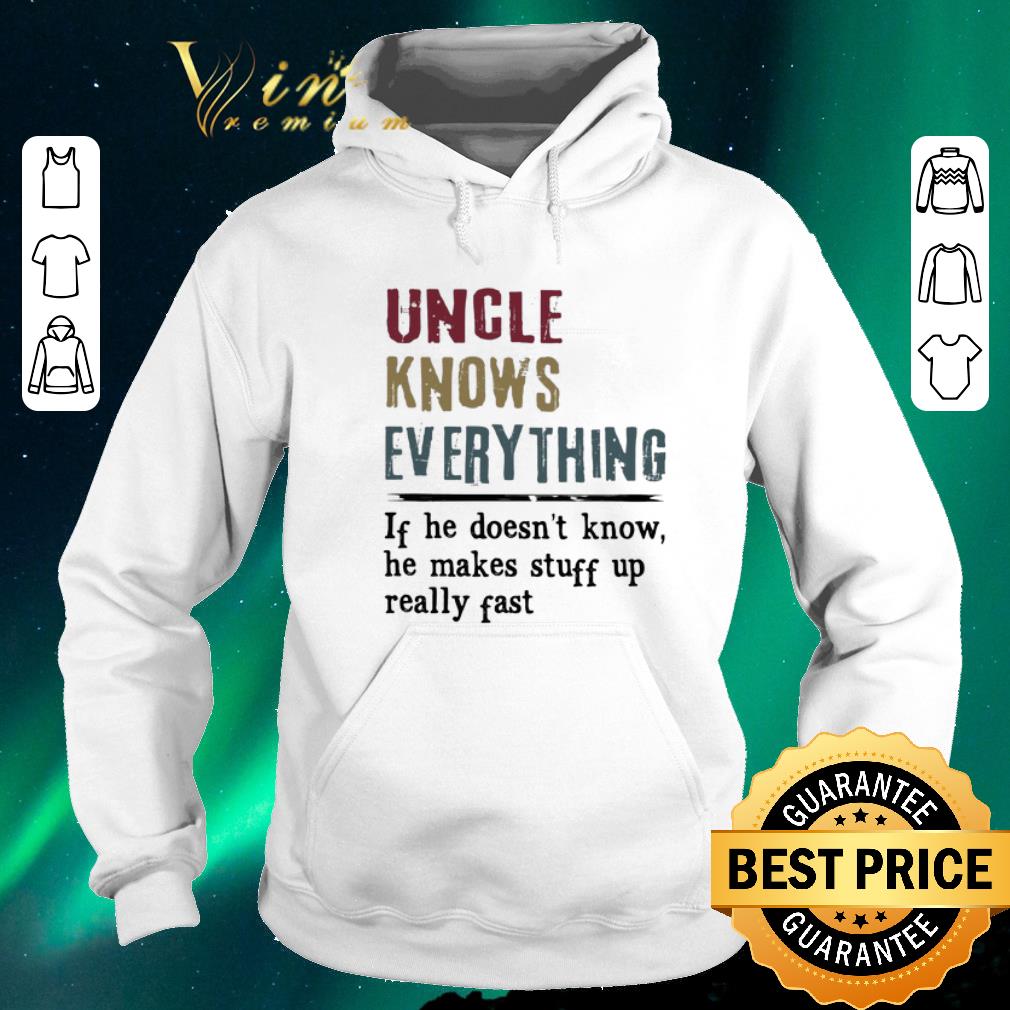 Original Uncle Knows Everything If he doesn t know he makes stuff vintage shirt 4 - Original Uncle Knows Everything If he doesn't know he makes stuff vintage shirt