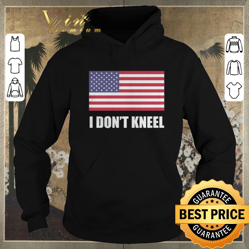Premium American flag i don't kneel USA shirt sweater Premium American flag i don t kneel USA shirt sweater 4 - Premium American flag i don't kneel USA shirt sweater