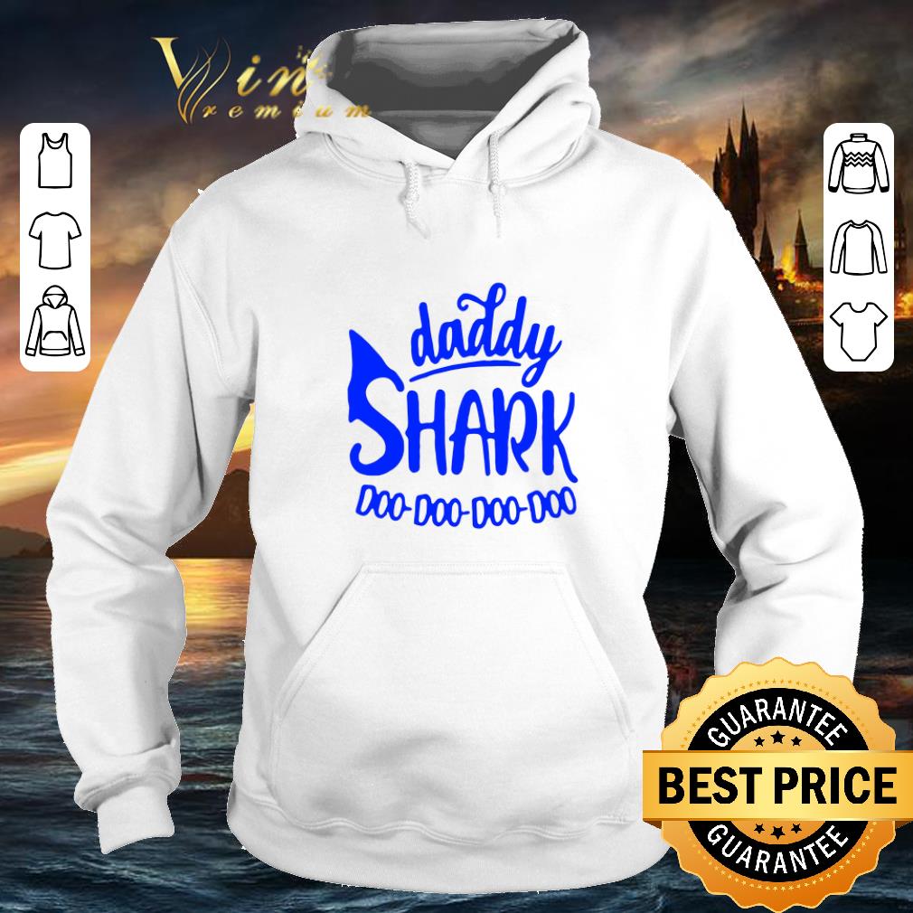 Premium Father day Daddy Shark Doo Doo Doo Doo shirt Premium Father day Daddy Shark Doo Doo Doo Doo shirt 4 - Premium Father day Daddy Shark Doo Doo Doo Doo shirt