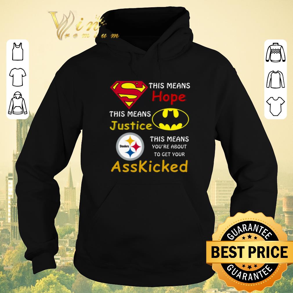 Premium Pittsburgh Steelers Superman means hope Batman ass kicked shirt sweater Premium Pittsburgh Steelers Superman means hope Batman ass kicked shirt sweater 4 - Premium Pittsburgh Steelers Superman means hope Batman ass kicked shirt sweater