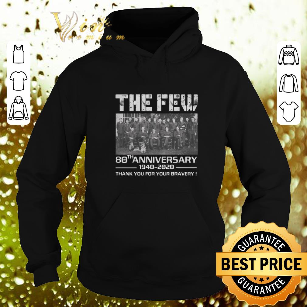 Premium The few 80th anniversary 1940 2020 thank you for your bravery shirt Premium The few 80th anniversary 1940 2020 thank you for your bravery shirt 4 - Premium The few 80th anniversary 1940 2020 thank you for your bravery shirt