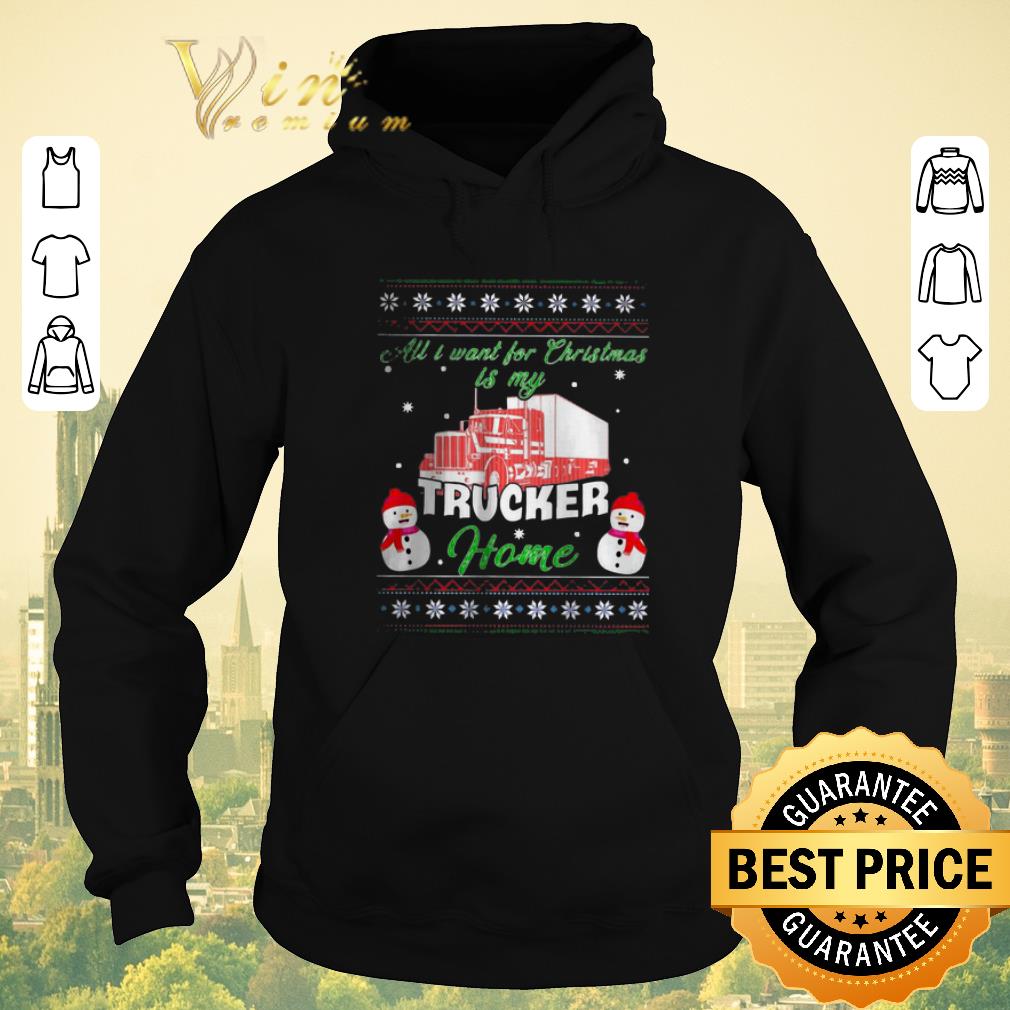 Premium Ugly Snowman all i want for Christmas is my trucker home sweater 4 - Premium Ugly Snowman all i want for Christmas is my trucker home sweater